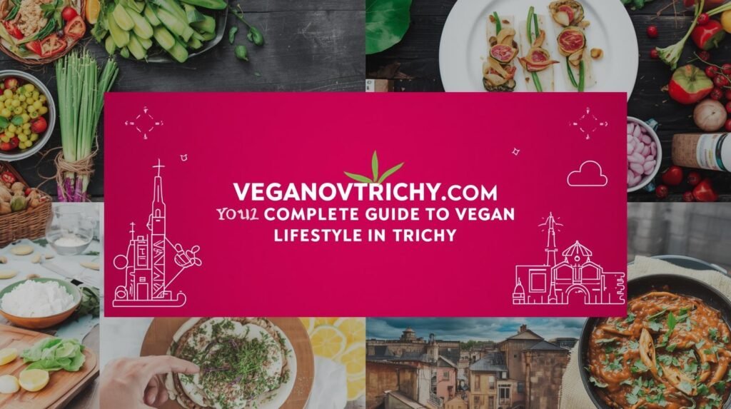 vegan lifestyle in Trichy